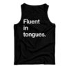 Fluent In Tongues Tank Top