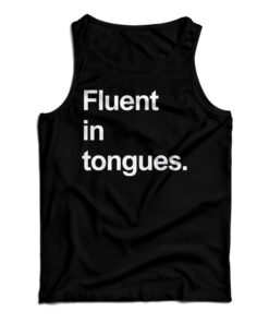 Fluent In Tongues Tank Top