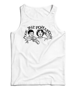 Fuck The Population Tank Top