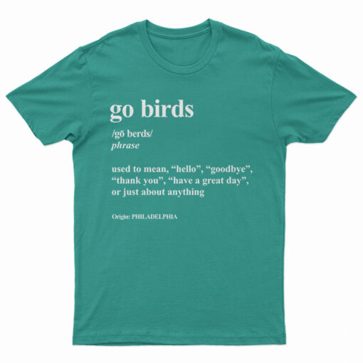 Go Birds Dictionary Definition Philadelphia Eagles T-Shirt