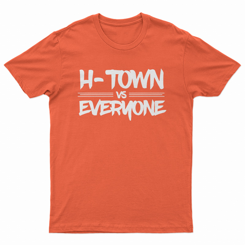 H-Town Vs Everyone T-Shirt