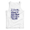 I Don't Need To Know About Your Asian Wife Tank Top