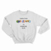 I Gave Your Nickname To Someone Else Sweatshirt