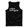 I Hate Everyone Slogan Tank Top