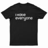 I Hate Everyone Slogan T-Shirt