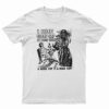 I hate Every Cop In This Town T-Shirt