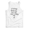 If You're Reading This You Can't Cover Me Tank Top