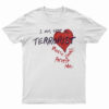 I'm Not A Terrorist Please Don't Arrest Me T-Shirt
