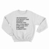 I'm Seriously The Nicest And Meanest Person You Will Ever Meet Sweatshirt