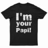 I'm Your Papi Wrestling Eddie T-Shirt