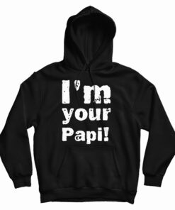 I'm Your Papi Wrestling Eddie Hoodie