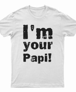 I'm Your Papi Wrestling Eddie T-Shirt