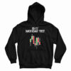 Is It Monday Yet Hoodie