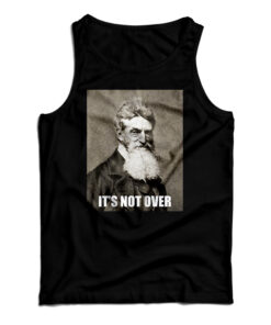 It's Not Over John Brown Tank Top