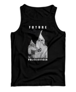Klu Klux Kops Future Police Officer Tank Top