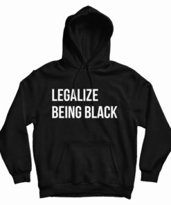 Legalize Being Black Hoodie