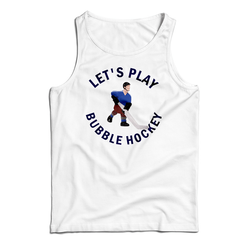 Let's Play Bubble Hockey Tank Top