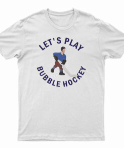 Let's Play Bubble Hockey T-Shirt