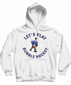 Let's Play Bubble Hockey Hoodie