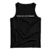 Lol But Ur Not Namjoon Tank Top