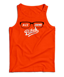 Nice Swing Bitch 2020 Tank Top