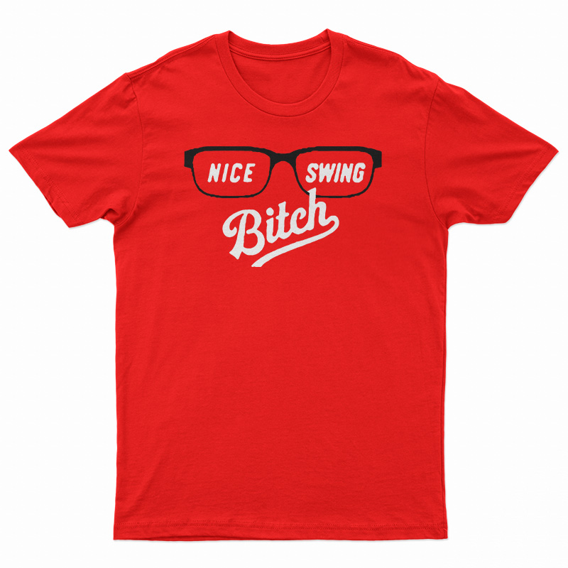 Nice Swing Bitch 2020 T-Shirt