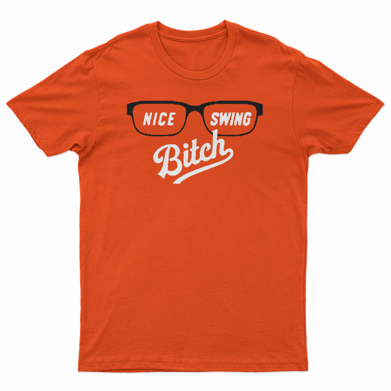 Nice Swing Bitch 2020 T-Shirt