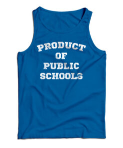 Product of Public Schools Tank Top