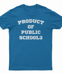 Product of Public Schools T-Shirt