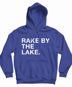 Rake By The Lake Hoodie