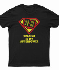 Reading Is My Superpower T-Shirt