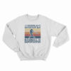 School Is Important But Baseball Is Importanter Sweatshirt