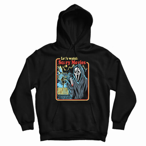 Scream Let's Watch Scary Movies Hoodie