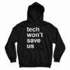 Tech Won't Save Us Hoodie