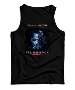 Terminator Dark Fate I'll Be Back Tank Top
