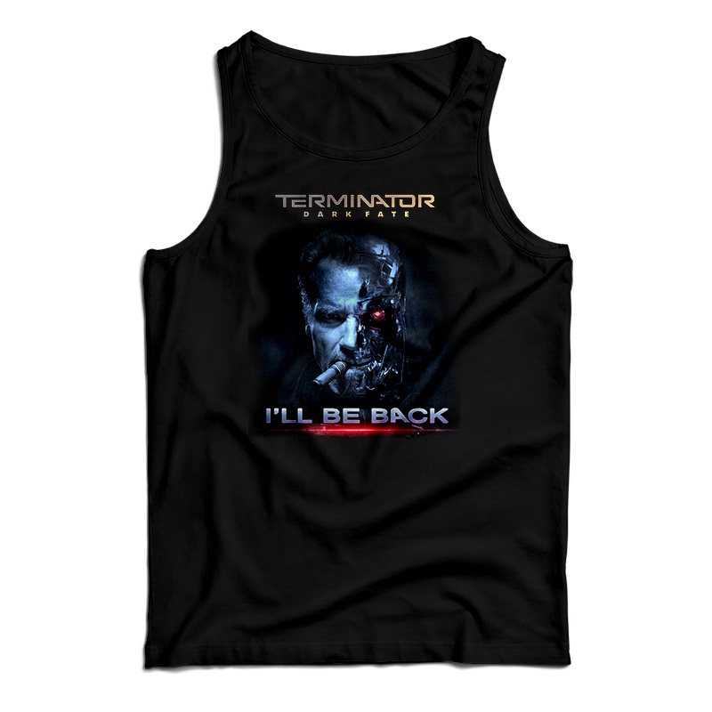 Terminator Dark Fate I'll Be Back Tank Top