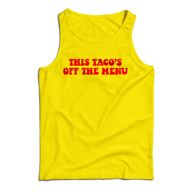 This Taco's Off The Menu Tank Top