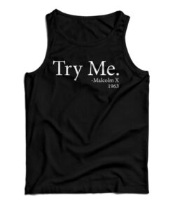 Try Me Malcolm X 1963 Tank Top