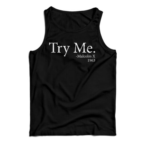 Try Me Malcolm X 1963 Tank Top