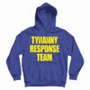 Tyranny Response Team Hoodie