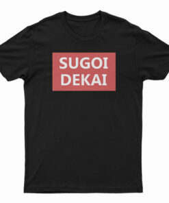 Uzaki-Chan SUGOI DEKAI T-Shirt