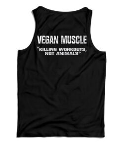 Vegan Muscle Killing Workouts Not Animals Tank Top