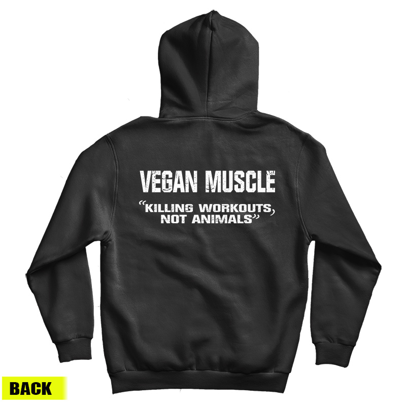 Vegan Muscle Killing Workouts Not Animals Hoodie