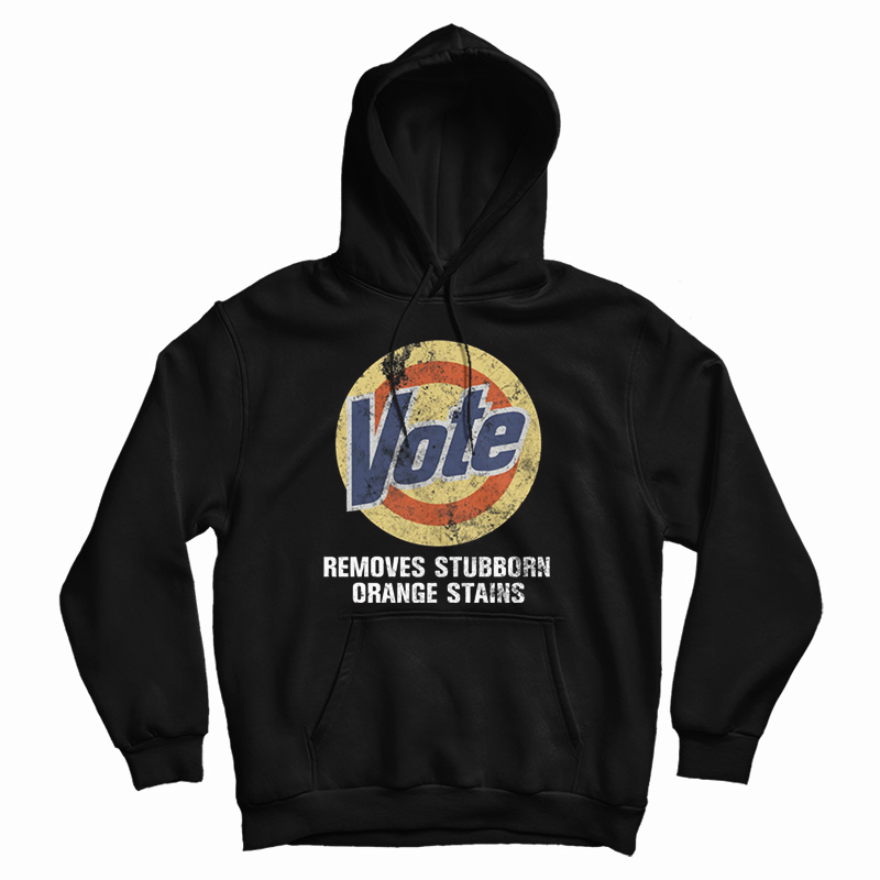 Vote Removes Stubborn Orange Stains Hoodie