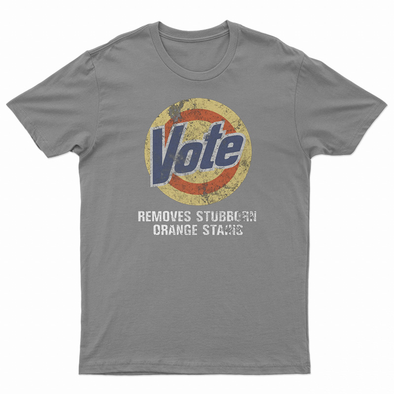 Vote Removes Stubborn Orange Stains T-Shirt