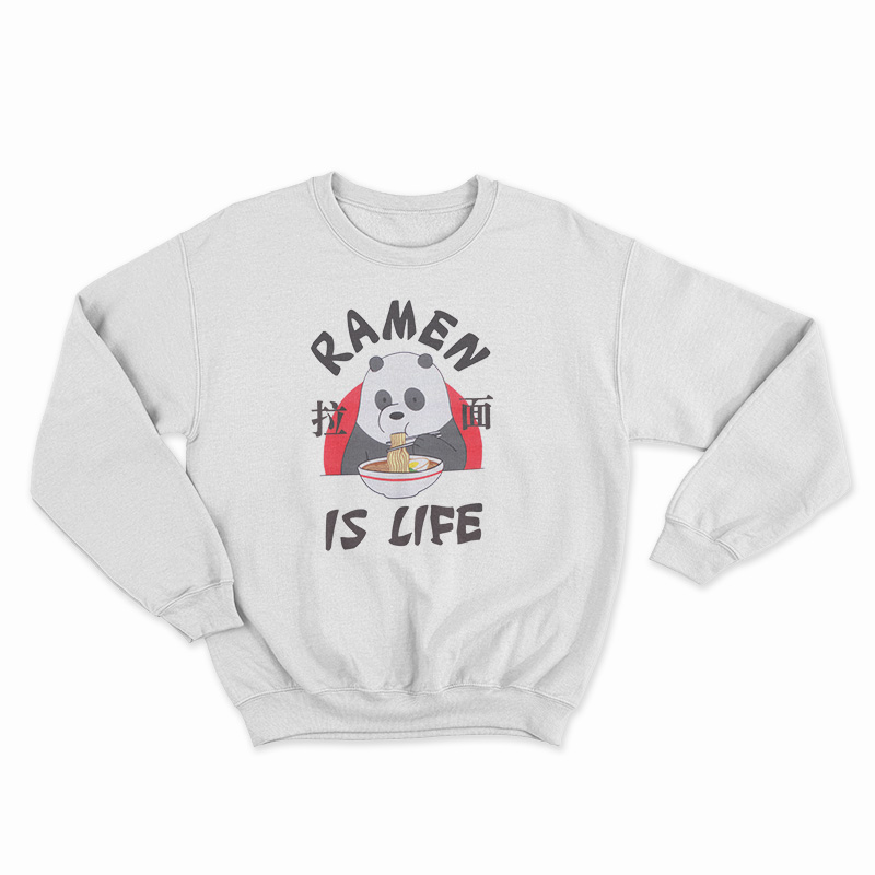 We Bare Bears Ramen Is Life Sweatshirt
