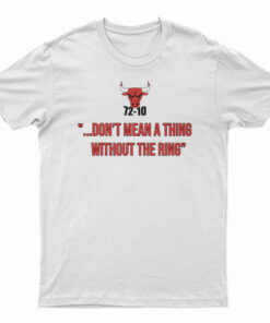 72-10 Don't Mean A Thing Without The Ring T-Shirt