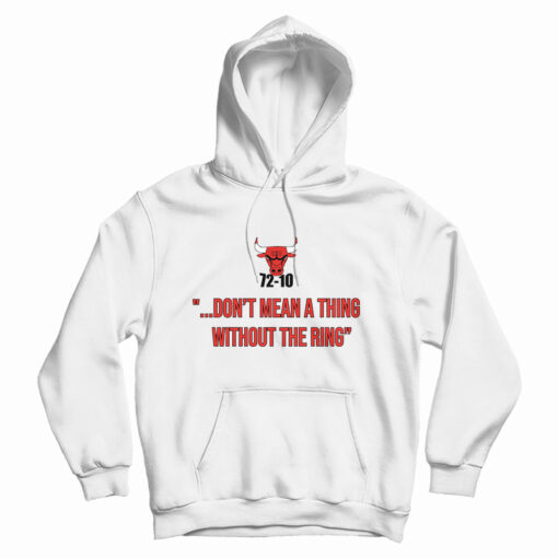 72-10 Don't Mean A Thing Without The Ring Hoodie