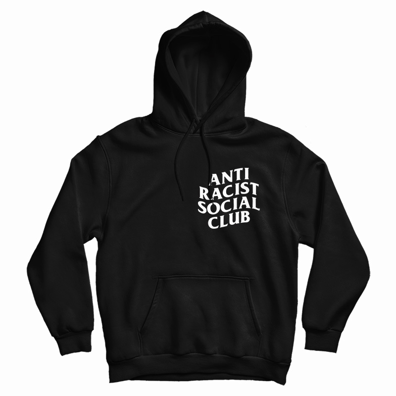 Anti Racist Social Club Hoodie