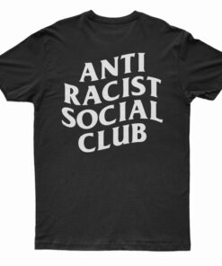 Anti Racism Social Club T-Shirt